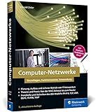 Computer-Netzwerke: Grundlagen, Funktionsweisen, Anwendung. Für Studium, Ausbildung und Beruf